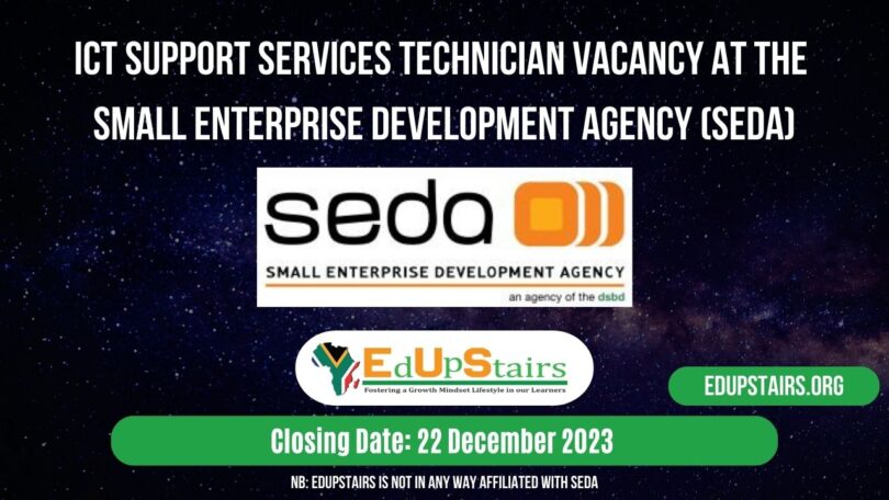 ICT SUPPORT SERVICES TECHNICIAN VACANCY AT THE SMALL ENTERPRISE DEVELOPMENT AGENCY (SEDA)