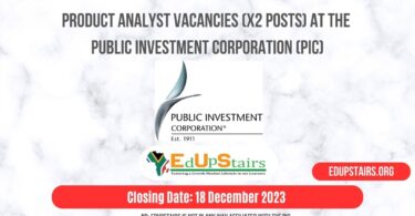 PRODUCT ANALYST VACANCIES (X2 POSTS) AT THE PUBLIC INVESTMENT CORPORATION (PIC)