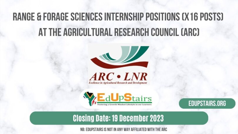 RANGE & FORAGE SCIENCES INTERNSHIP POSITIONS (X16 POSTS) AT THE AGRICULTURAL RESEARCH COUNCIL (ARC)