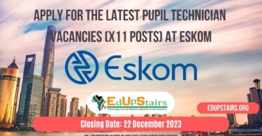 APPLY FOR THE LATEST PUPIL TECHNICIAN VACANCIES (X11 POSTS) AT ESKOM