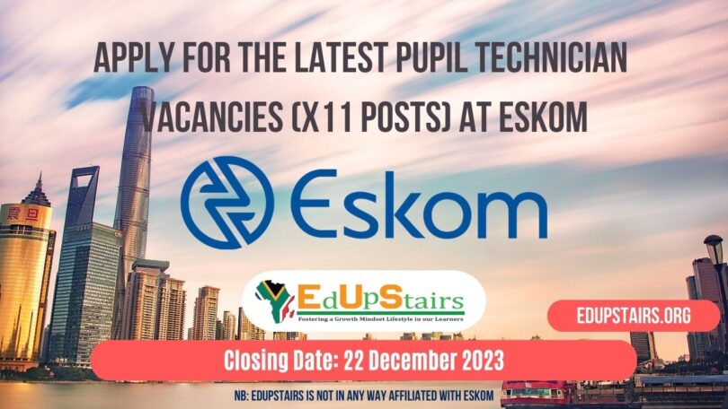 APPLY FOR THE LATEST PUPIL TECHNICIAN VACANCIES (X11 POSTS) AT ESKOM