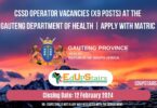 CSSD OPERATOR VACANCIES (X9 POSTS) AT THE GAUTENG DEPARTMENT OF HEALTH | APPLY WITH MATRIC