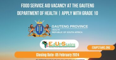FOOD SERVICE AID VACANCY AT THE GAUTENG DEPARTMENT OF HEALTH | APPLY WITH GRADE 10