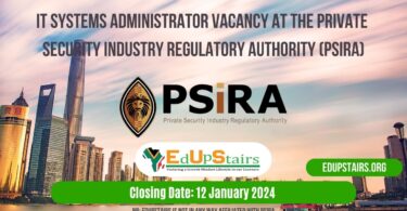 IT SYSTEMS ADMINISTRATOR VACANCY AT THE PRIVATE SECURITY INDUSTRY REGULATORY AUTHORITY (PSiRA)