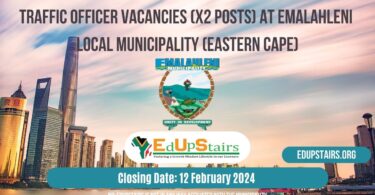 TRAFFIC OFFICER VACANCIES (X2 POSTS) AT EMALAHLENI LOCAL MUNICIPALITY (EASTERN CAPE)