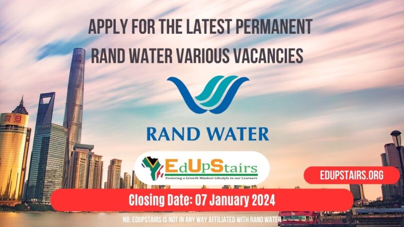 APPLY FOR THE LATEST PERMANENT RAND WATER VARIOUS VACANCIES CLOSING 07 JANUARY 2024