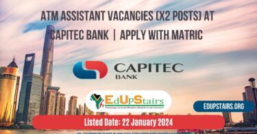 ATM ASSISTANT VACANCIES (X2 POSTS) AT CAPITEC BANK | APPLY WITH MATRIC