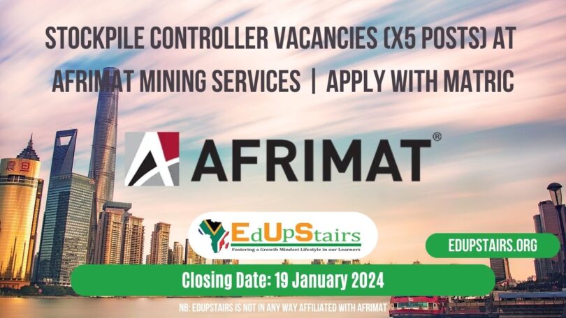 STOCKPILE CONTROLLER VACANCIES (X5 POSTS) AT AFRIMAT MINING SERVICES | APPLY WITH MATRIC