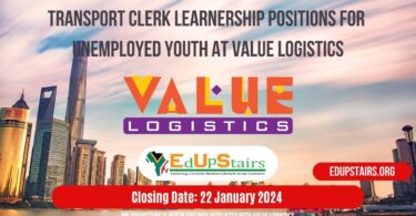 TRANSPORT CLERK LEARNERSHIP POSITIONS FOR UNEMPLOYED YOUTH AT VALUE LOGISTICS