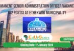 PERMANENT SENIOR ADMINISTRATION OFFICER VACANCIES (X2 POSTS) AT ETHEKWINI MUNICIPALITY