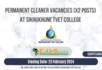 PERMANENT CLEANER VACANCIES (X2 POSTS) AT SIKHUKHUNE TVET COLLEGE CLOSING 23 FEBRUARY 2024
