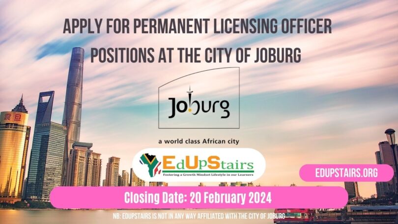 APPLY FOR PERMANENT LICENSING OFFICER POSITIONS AT THE CITY OF JOBURG