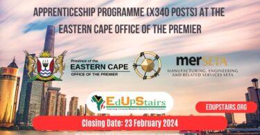 APPRENTICESHIP PROGRAMME (X340 POSTS) AT THE EASTERN CAPE OFFICE OF THE PREMIER