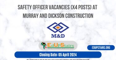 SAFETY OFFICER VACANCIES (X4 POSTS) AT MURRAY AND DICKSON CONSTRUCTION