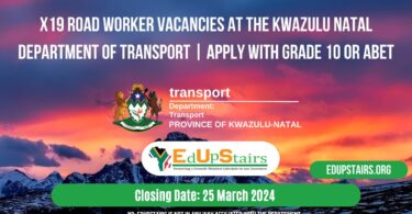X19 ROAD WORKER VACANCIES AT THE KWAZULU NATAL DEPARTMENT OF TRANSPORT | APPLY WITH GRADE 10 OR ABET