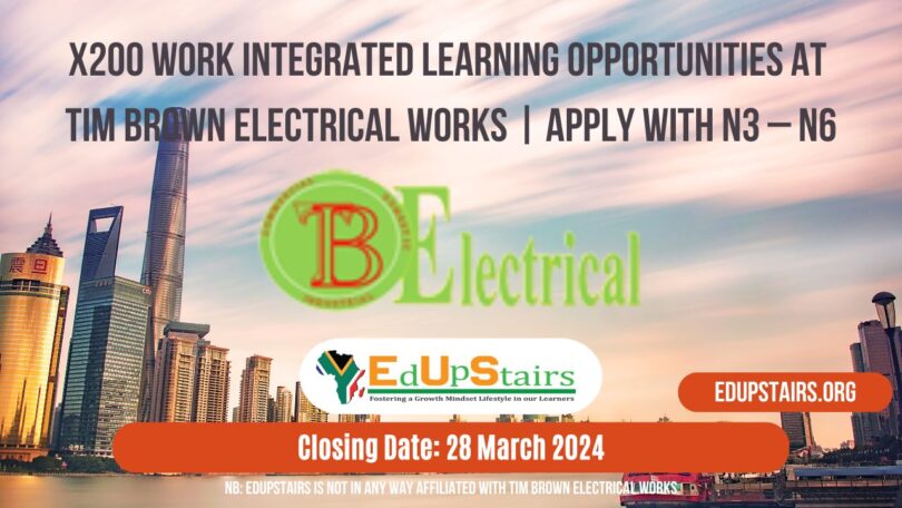 X200 WORK INTEGRATED LEARNING OPPORTUNITIES AT TIM BROWN ELECTRICAL WORKS | APPLY WITH N3 – N6