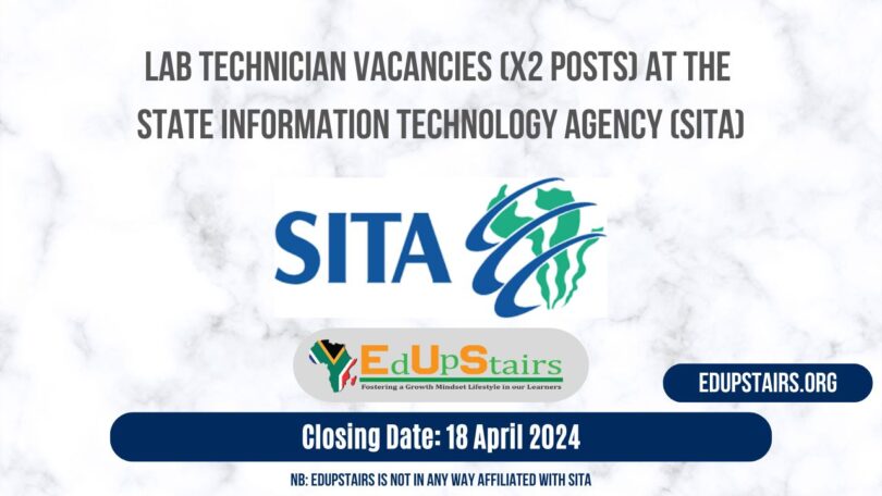 LAB TECHNICIAN VACANCIES (X2 POSTS) AT THE STATE INFORMATION TECHNOLOGY AGENCY (SITA)