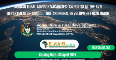 AGRICULTURAL ADVISOR VACANCIES (X4 POSTS) AT THE KZN DEPARTMENT OF AGRICULTURE AND RURAL DEVELOPMENT (KZN DARD)