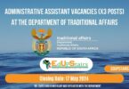 ADMINISTRATIVE ASSISTANT VACANCIES (X3 POSTS) AT THE DEPARTMENT OF TRADITIONAL AFFAIRS