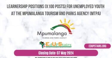 LEARNERSHIP POSITIONS (X100 POSTS) FOR UNEMPLOYED YOUTH AT THE MPUMALANGA TOURISM AND PARKS AGENCY (MTPA)
