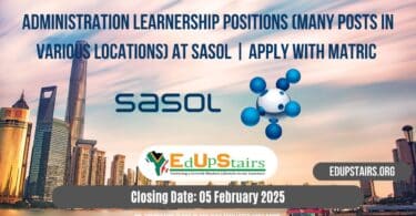 Administration Learnership Positions (Many Posts in Various Locations) At Sasol | Apply with Matric