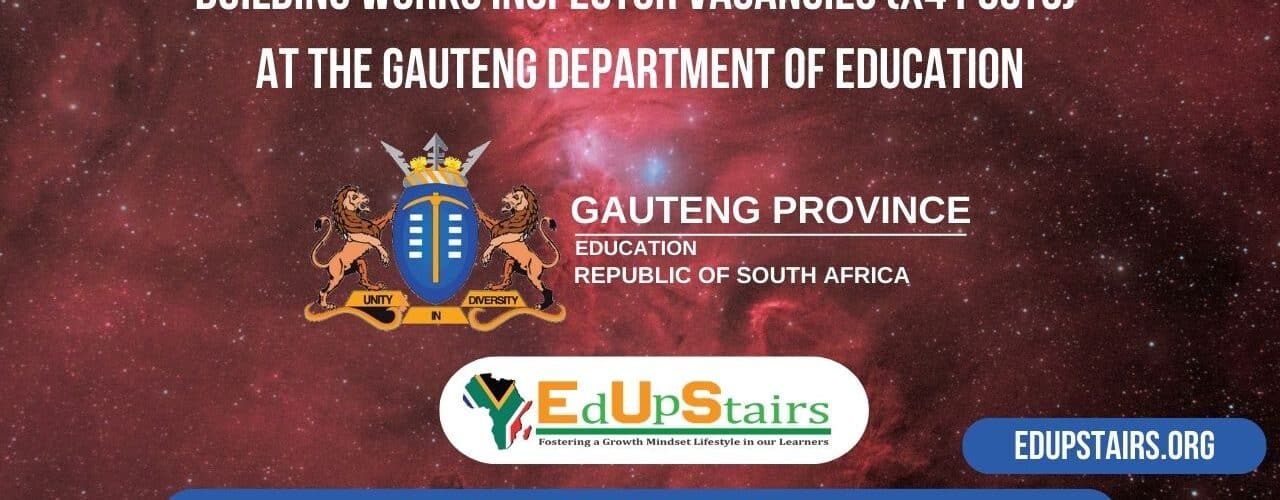 Building Works Inspector Vacancies (X4 Posts) at the Gauteng Department of Education