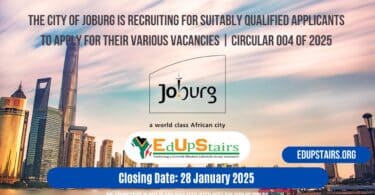 The City of Joburg is Recruiting for Qualified Applicants to Apply for Their Various Permanent Vacancies | Circular 004 of 2025