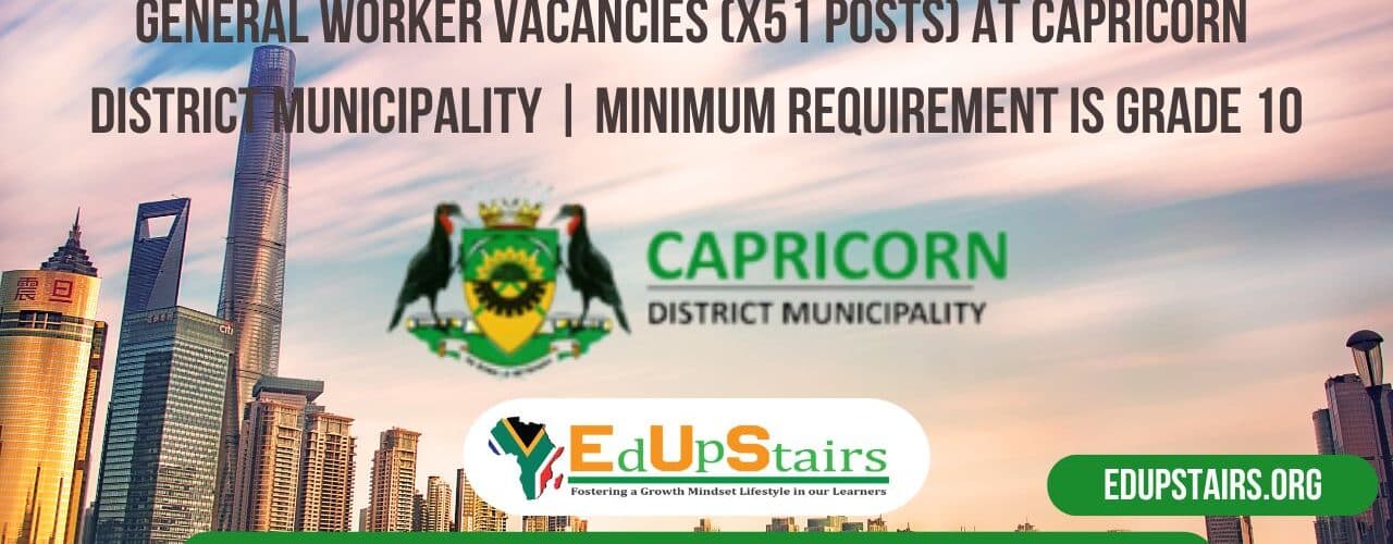 General Worker Vacancies (X51 Posts) at Capricorn District Municipality | Minimum Requirement is Grade 10