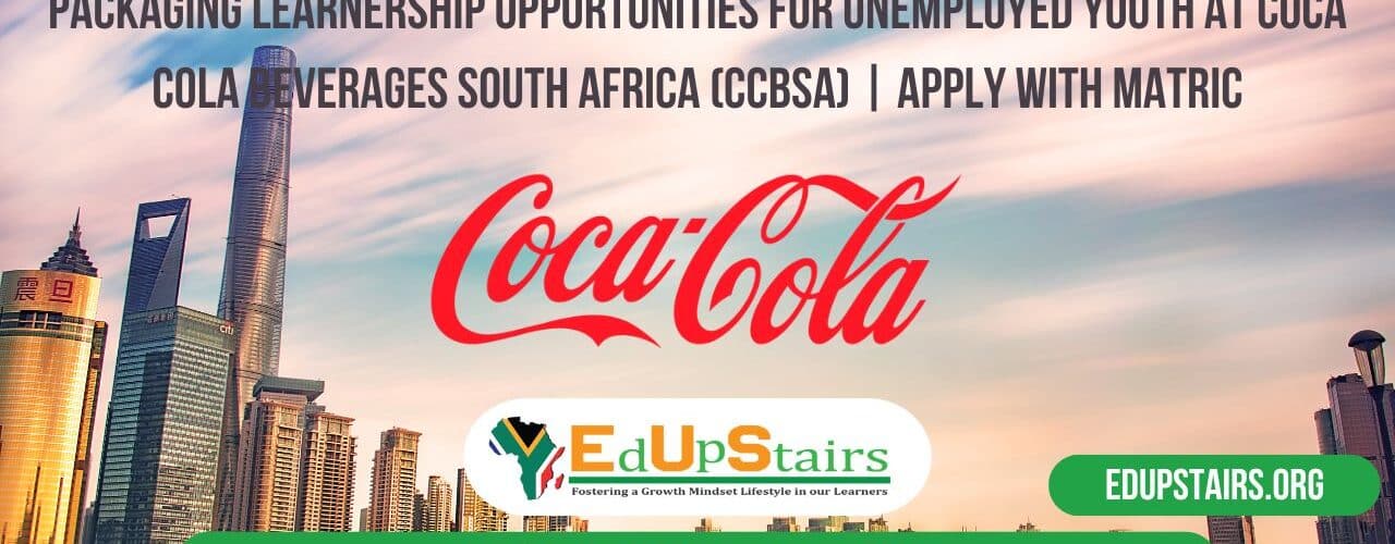 Packaging Learnership Opportunities for Unemployed Youth at Coca Cola Beverages South Africa (CCBSA) | Apply with Matric