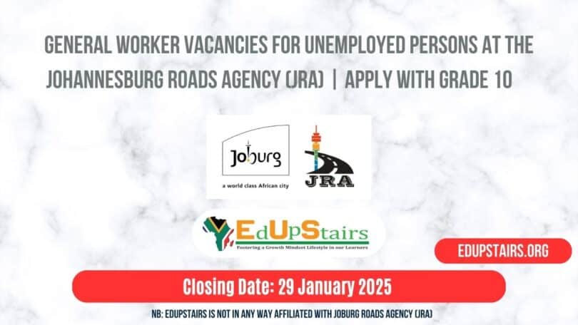 General Worker Vacancies for Unemployed Persons at the Johannesburg Roads Agency (JRA) | Apply with Grade 10