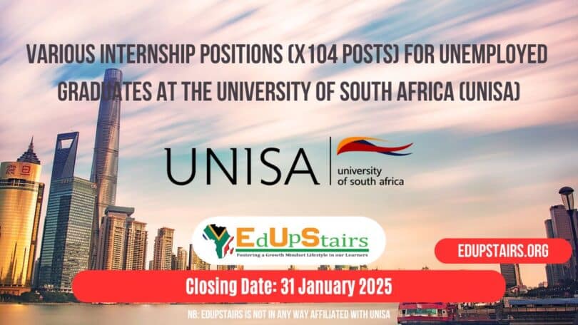 Various Internship Positions (X104 Posts) for Unemployed Graduates at the University of South Africa (UNISA)
