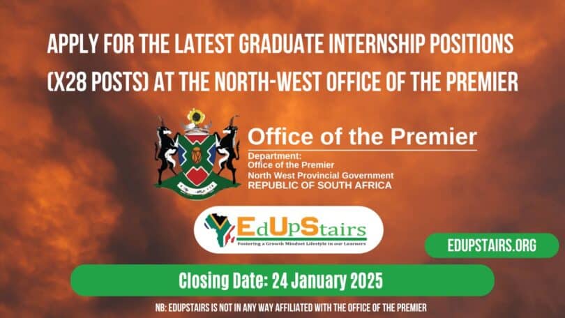 Apply for the Latest Graduate Internship Positions (X28 Posts) at the North-West Office of the Premier