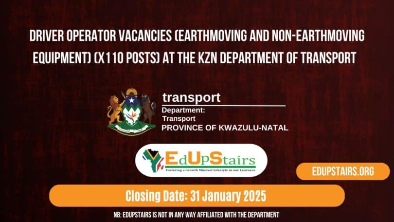Driver Operator Vacancies (Earthmoving and Non-Earthmoving Equipment) (X110 Posts) at the KZN Department of Transport