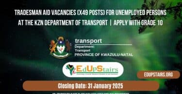 Tradesman Aid Vacancies (X49 Posts) for Unemployed Persons at the KZN Department of Transport | Apply with Grade 10