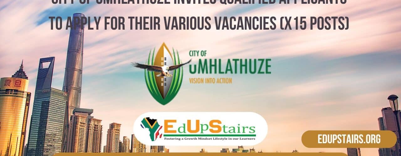 City of uMhlathuze Invites Qualified Applicants to Apply for their Various Vacancies (X15 Posts)