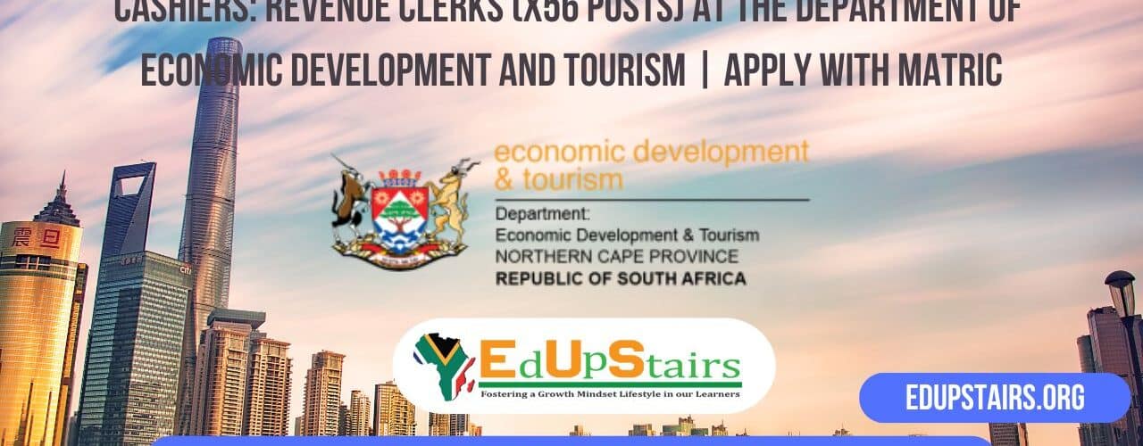 Cashiers: Revenue Clerks (X56 posts) at the Department of Economic Development and Tourism | Apply with Matric