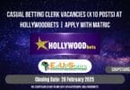 Casual Betting Clerk Vacancies (X10 Posts) at Hollywoodbets | Apply with Matric
