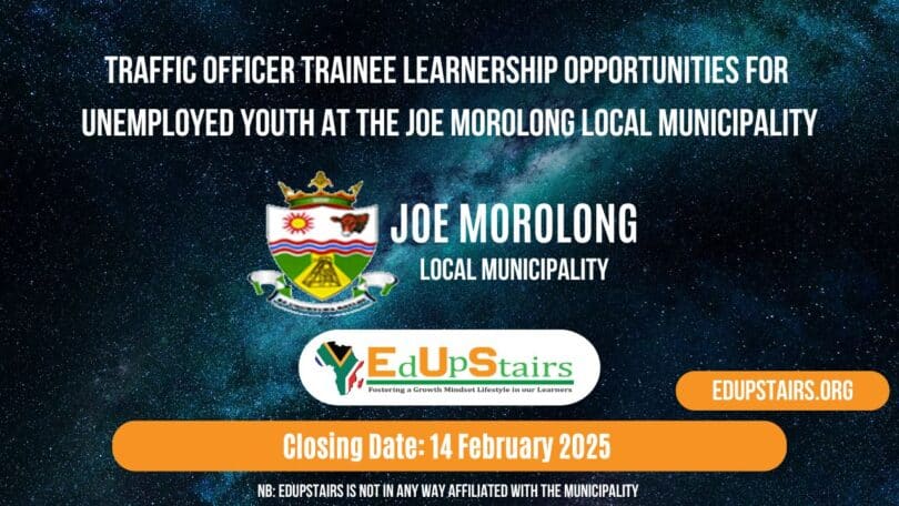 Traffic Officer Trainee Learnership Opportunities for Unemployed Youth at the Joe Morolong Local Municipality