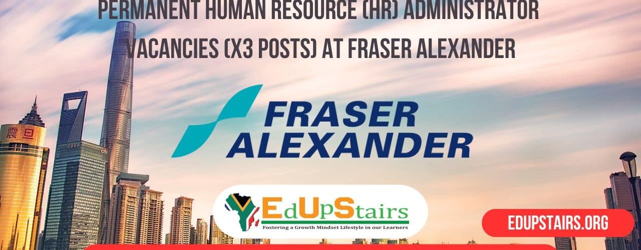 Permanent Human Resource (HR) Administrator Vacancies (X3 Posts) at Fraser Alexander