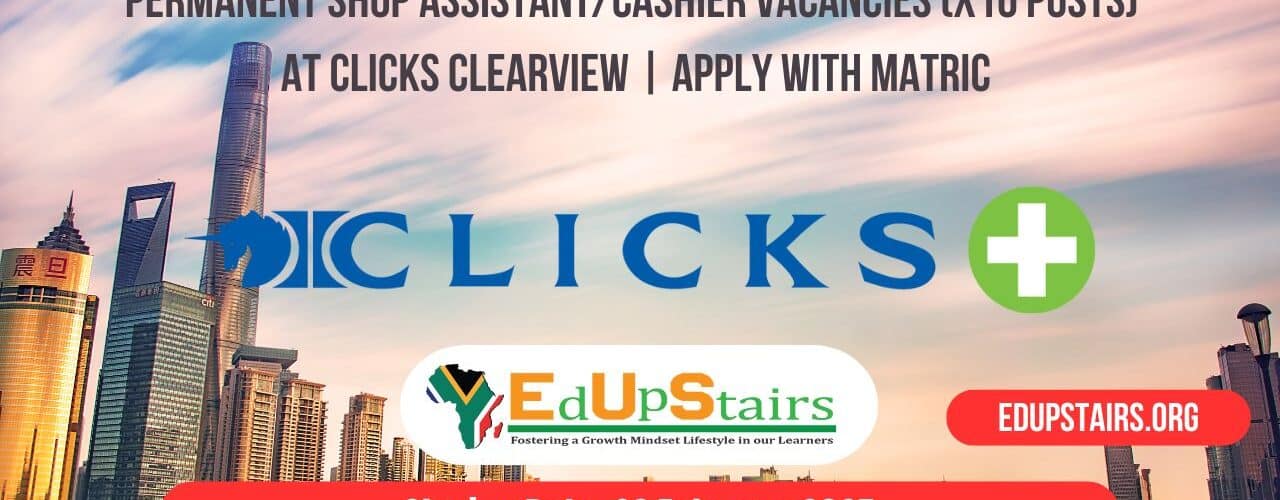 Permanent Shop Assistant/Cashier Vacancies (X10 Posts) at Clicks Clearview | Apply with Matric