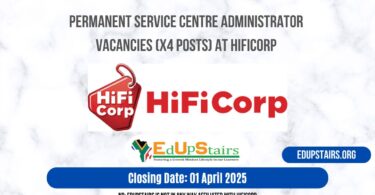 Permanent Service Centre Administrator Vacancies (X4 Posts) at HifiCorp