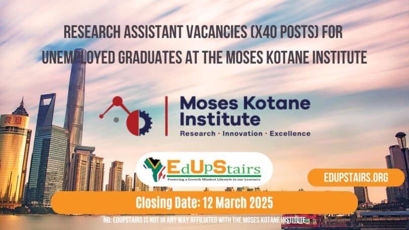 Research Assistant Vacancies (X40 Posts) for Unemployed Graduates at the Moses Kotane Institute