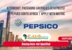 Attendant: Packaging Vacancies (X14 Posts) at PepsiCo South Africa | Apply with Matric