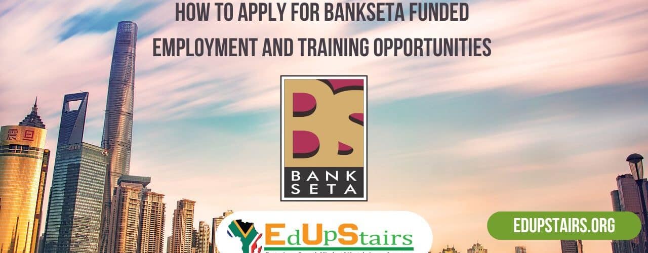 How to Apply for BANKSETA Funded Employment and Training Opportunities