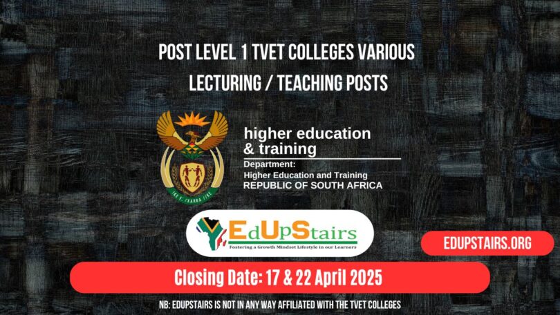 Post Level 1 TVET Colleges Various Lecturing / Teaching Posts Closing 17th and 22nd April 2025