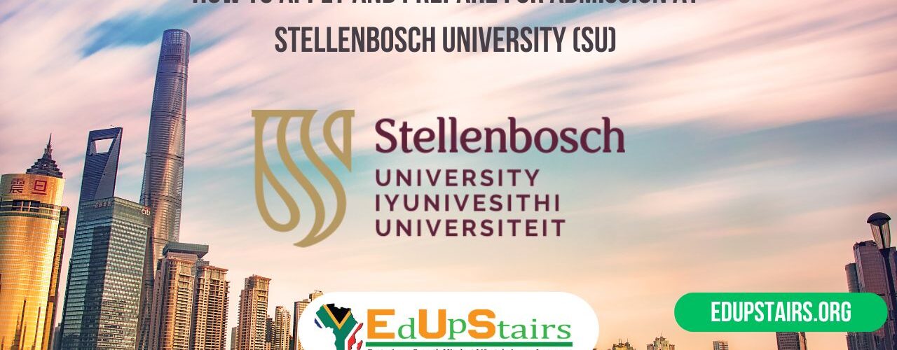 How to Apply and Prepare for Admission at Stellenbosch University (SU)