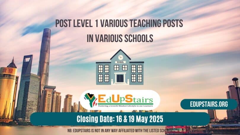 Post Level 1 Various Teaching Posts Closing on the 16th and the 19th May 2025