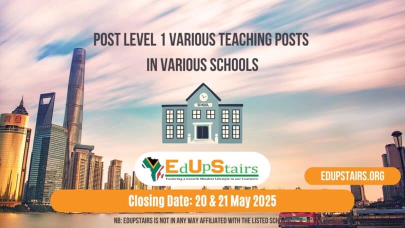 Post Level 1 Various Teaching Posts Closing on the 20th and the 21st May 2025