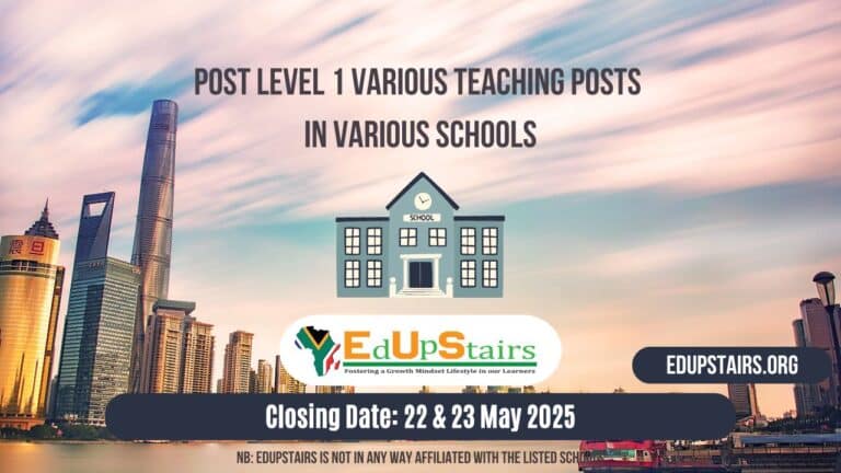 Post Level 1 Various Teaching Posts Closing on the 22nd and the 23rd May 2025