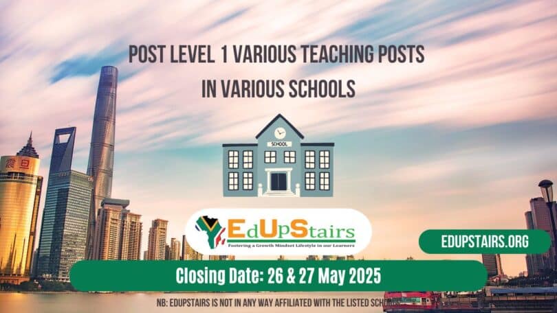Post Level 1 Various Teaching Posts Closing on the 26th and the 27th May 2025
